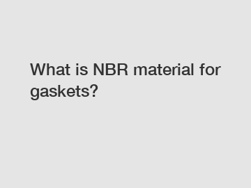 What is NBR material for gaskets?